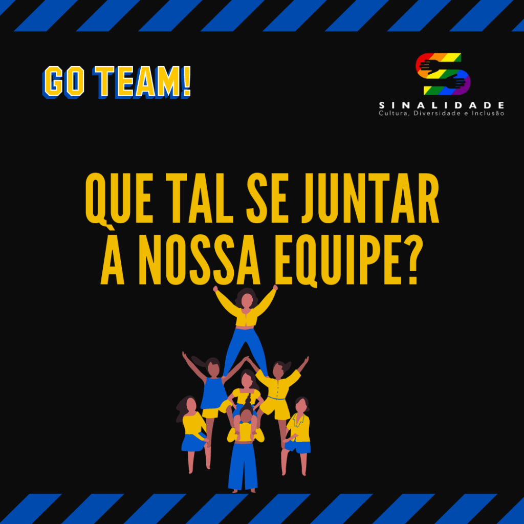 Imagem2: Na parte superior, está escrito: “GO TEAM”. Ao centro: “QUE TAL FAZER PARTE DA NOSSA EQUIPE?” e abaixo uma imagem com uma equipe feminina de Líderes de torcida, na seguinte composição: primeira linha: uma pessoas, na segunda três pessoas e na terceira também três pessoa, formando imagem triangular. 